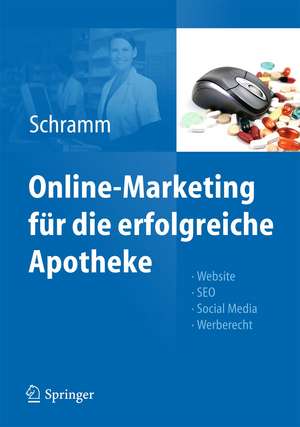 Online-Marketing für die erfolgreiche Apotheke: Website, SEO, Social Media, Werberecht de Alexandra Schramm