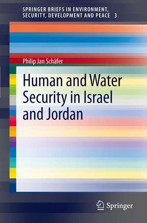 Human and Water Security in Israel and Jordan de Philip Jan Schäfer