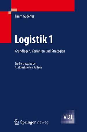 Logistik 1: Grundlagen, Verfahren und Strategien de Timm Gudehus