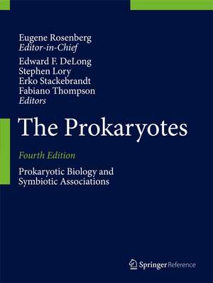 The Prokaryotes: Prokaryotic Biology and Symbiotic Associations de Eugene Rosenberg