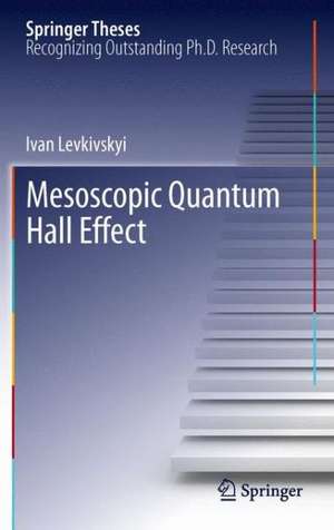Mesoscopic Quantum Hall Effect de Ivan Levkivskyi