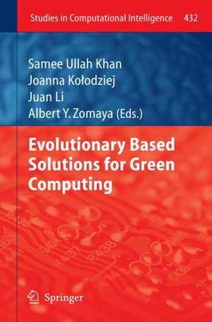 Evolutionary Based Solutions for Green Computing de Samee Ullah Khan