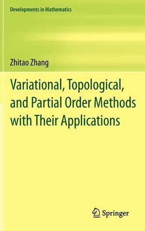 Variational, Topological, and Partial Order Methods with Their Applications de Zhitao Zhang