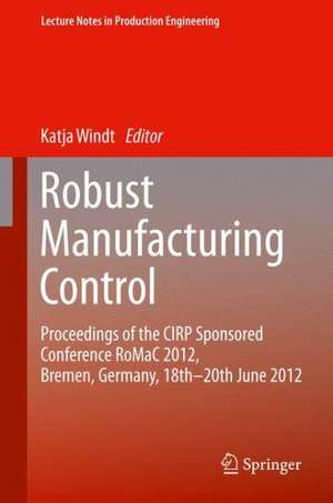 Robust Manufacturing Control de Katja Windt