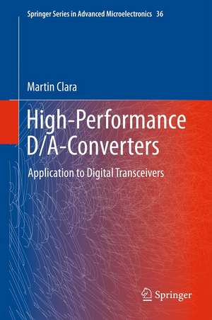 High-Performance D/A-Converters: Application to Digital Transceivers de Martin Clara