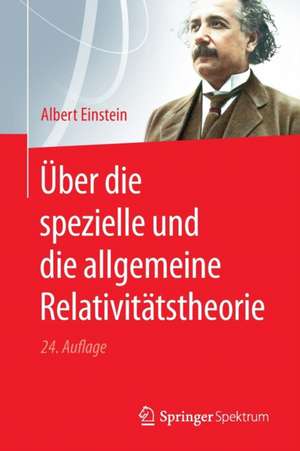 Über die spezielle und die allgemeine Relativitätstheorie de Albert Einstein