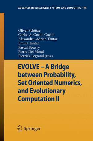 EVOLVE - A Bridge between Probability, Set Oriented Numerics, and Evolutionary Computation II de Oliver Schütze