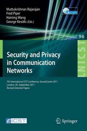 Security and Privacy in Communication Networks: 7th International ICST Conference, SecureComm 2011, London, September 7-9, 2011, Revised Selected Papers de Muttukrishnan Rajarajan