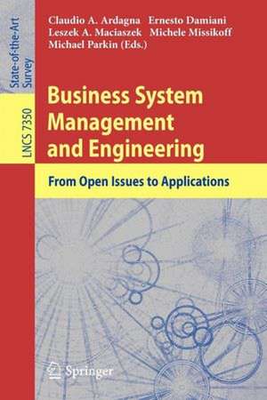 Business System Management and Engineering: From Open Issues to Applications de Claudio Agostino Ardagna