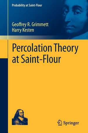 Percolation Theory at Saint-Flour de Geoffrey R. Grimmett