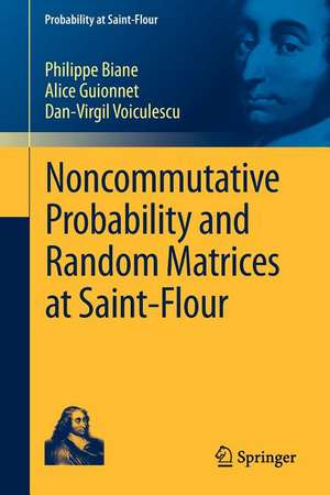 Noncommutative Probability and Random Matrices at Saint-Flour de Philippe Biane