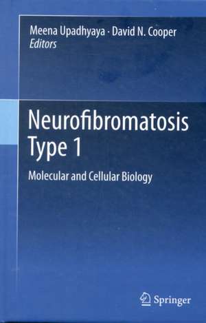 Neurofibromatosis Type 1: Molecular and Cellular Biology de Meena Upadhyaya