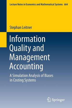 Information Quality and Management Accounting: A Simulation Analysis of Biases in Costing Systems de Stephan Leitner