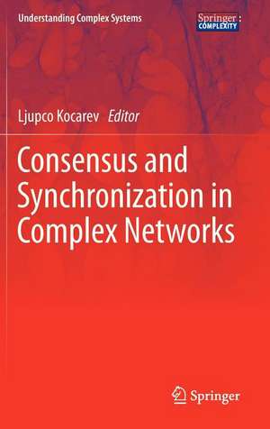 Consensus and Synchronization in Complex Networks de Ljupco Kocarev