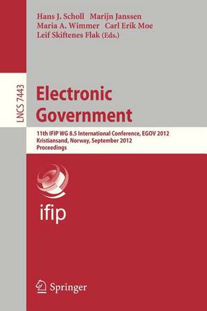 Electronic Government: 11th IFIP WG 8.5 International Conference, EGOV 2012, Kristiansand, Norway, September 3-6, 2012, Proceedings de Hans Jochen Scholl