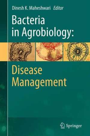 Bacteria in Agrobiology: Disease Management de Dinesh K. Maheshwari