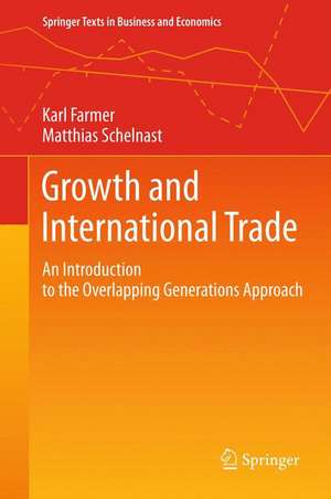 Growth and International Trade: An Introduction to the Overlapping Generations Approach de Karl Farmer