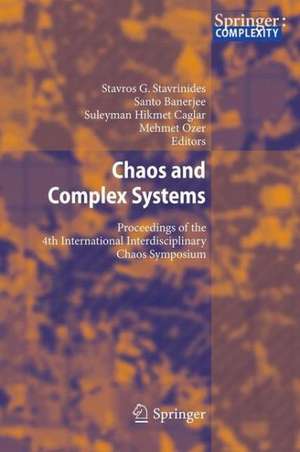 Chaos and Complex Systems: Proceedings of the 4th International Interdisciplinary Chaos Symposium de Stavros G. Stavrinides