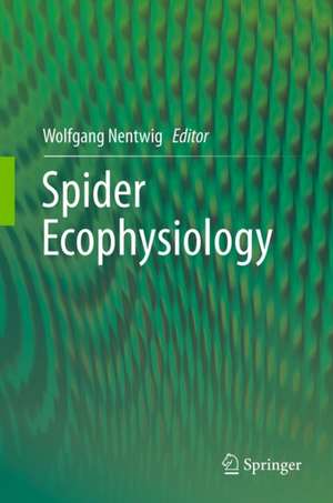 Spider Ecophysiology de Wolfgang Nentwig