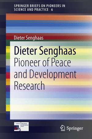 Dieter Senghaas: Pioneer of Peace and Development Research de Dieter Senghaas