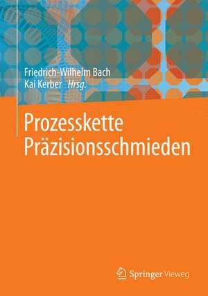 Prozesskette Präzisionsschmieden de Friedrich-Wilhelm Bach