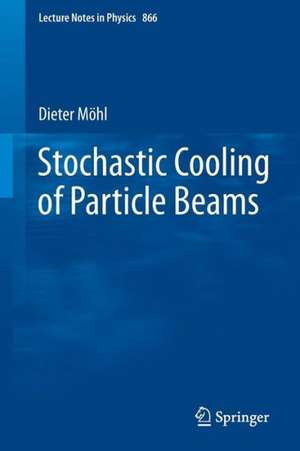 Stochastic Cooling of Particle Beams de Dieter Möhl