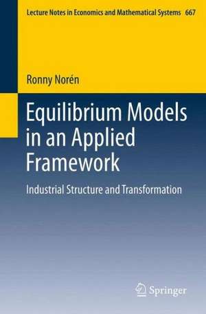 Equilibrium Models in an Applied Framework: Industrial Structure and Transformation de Ronny Norén