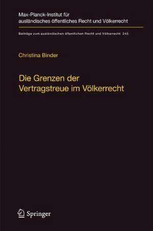 Die Grenzen der Vertragstreue im Völkerrecht: am Beispiel der nachträglichen Änderung der Umstände de Christina Binder