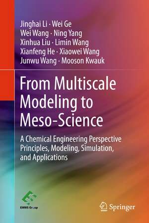 From Multiscale Modeling to Meso-Science: A Chemical Engineering Perspective de Jinghai Li