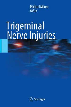 Trigeminal Nerve Injuries de Michael Miloro