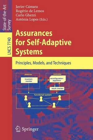 Assurances for Self-Adaptive Systems: Principles, Models, and Techniques de Javier Cámara