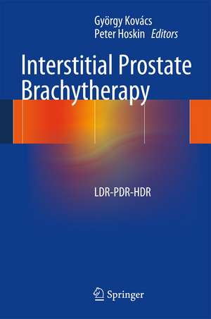 Interstitial Prostate Brachytherapy: LDR-PDR-HDR de György Kovács