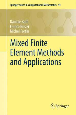 Mixed Finite Element Methods and Applications de Daniele Boffi