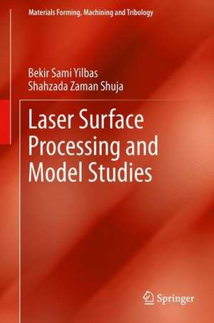 Laser Surface Processing and Model Studies de Bekir Sami Yilbas