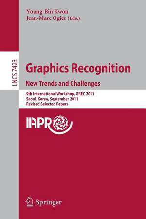 Graphics Recognition: New Trends and Challenges de Young-Bin Kwon