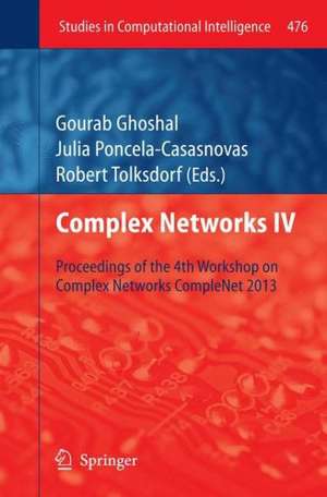 Complex Networks IV: Proceedings of the 4th Workshop on Complex Networks CompleNet 2013 de Gourab Ghoshal