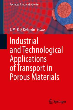 Industrial and Technological Applications of Transport in Porous Materials de J. M. P. Q. Delgado