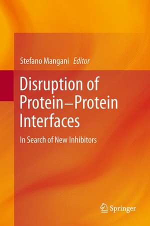 Disruption of Protein-Protein Interfaces: In Search of New Inhibitors de Stefano Mangani