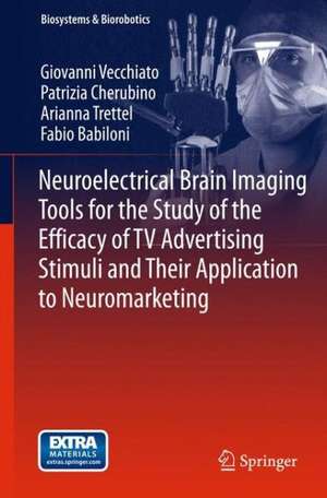 Neuroelectrical Brain Imaging Tools for the Study of the Efficacy of TV Advertising Stimuli and their Application to Neuromarketing de Giovanni Vecchiato