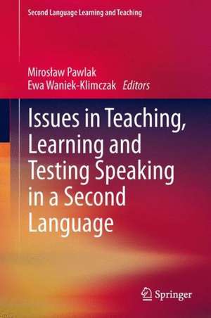 Issues in Teaching, Learning and Testing Speaking in a Second Language de Mirosław Pawlak