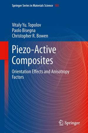 Piezo-Active Composites: Orientation Effects and Anisotropy Factors de Vitaly Yu. Topolov