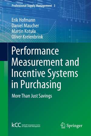 Performance Measurement and Incentive Systems in Purchasing: More Than Just Savings de Erik Hofmann