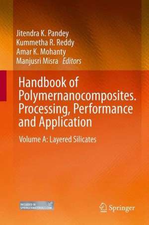 Handbook of Polymernanocomposites. Processing, Performance and Application: Volume A: Layered Silicates de Jitendra K. Pandey