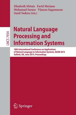 Natural Language Processing and Information Systems: 18th International Conference on Applications of Natural Language to Information Systems, NLDB 2013, Salford, UK, Proceedings de Elisabeth Métais