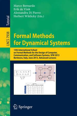 Formal Methods for Dynamical Systems: 13th International School on Formal Methods for the Design of Computer, Communication, and Software Systems, SFM 2013, Bertinoro, Italy, June 17-22, 2013. Advanced Lectures de Marco Bernardo