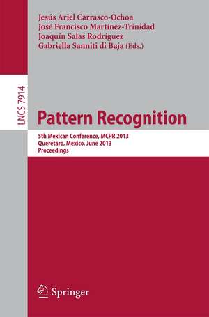 Pattern Recognition: 5th Mexican Conference, MCPR 2013, Queretaro, Mexico, June 26-29, 2013. Proceedings de Jesús Ariel Carrasco-Ochoa