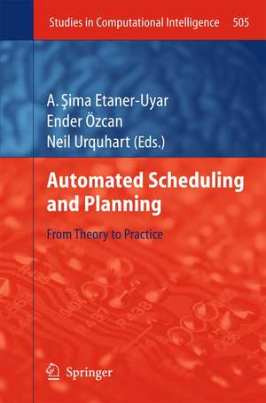 Automated Scheduling and Planning: From Theory to Practice de A. Sima Uyar