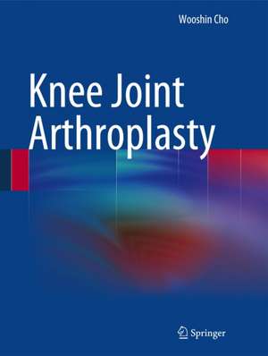 Knee Joint Arthroplasty de Wooshin Cho