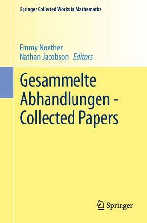 Gesammelte Abhandlungen - Collected Papers de Emmy Noether