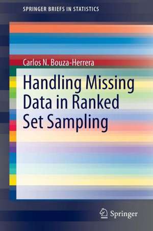 Handling Missing Data in Ranked Set Sampling de Carlos N. Bouza-Herrera